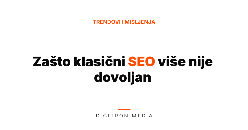 Zašto klasični SEO nije dovoljan - featured slika bloga