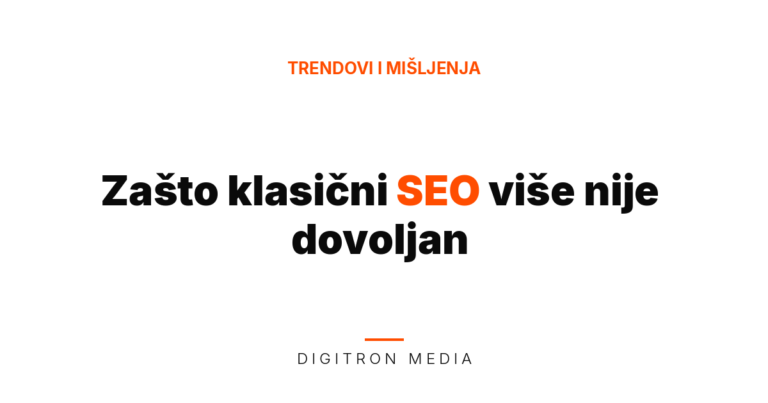 Zašto klasični SEO nije dovoljan - featured slika bloga